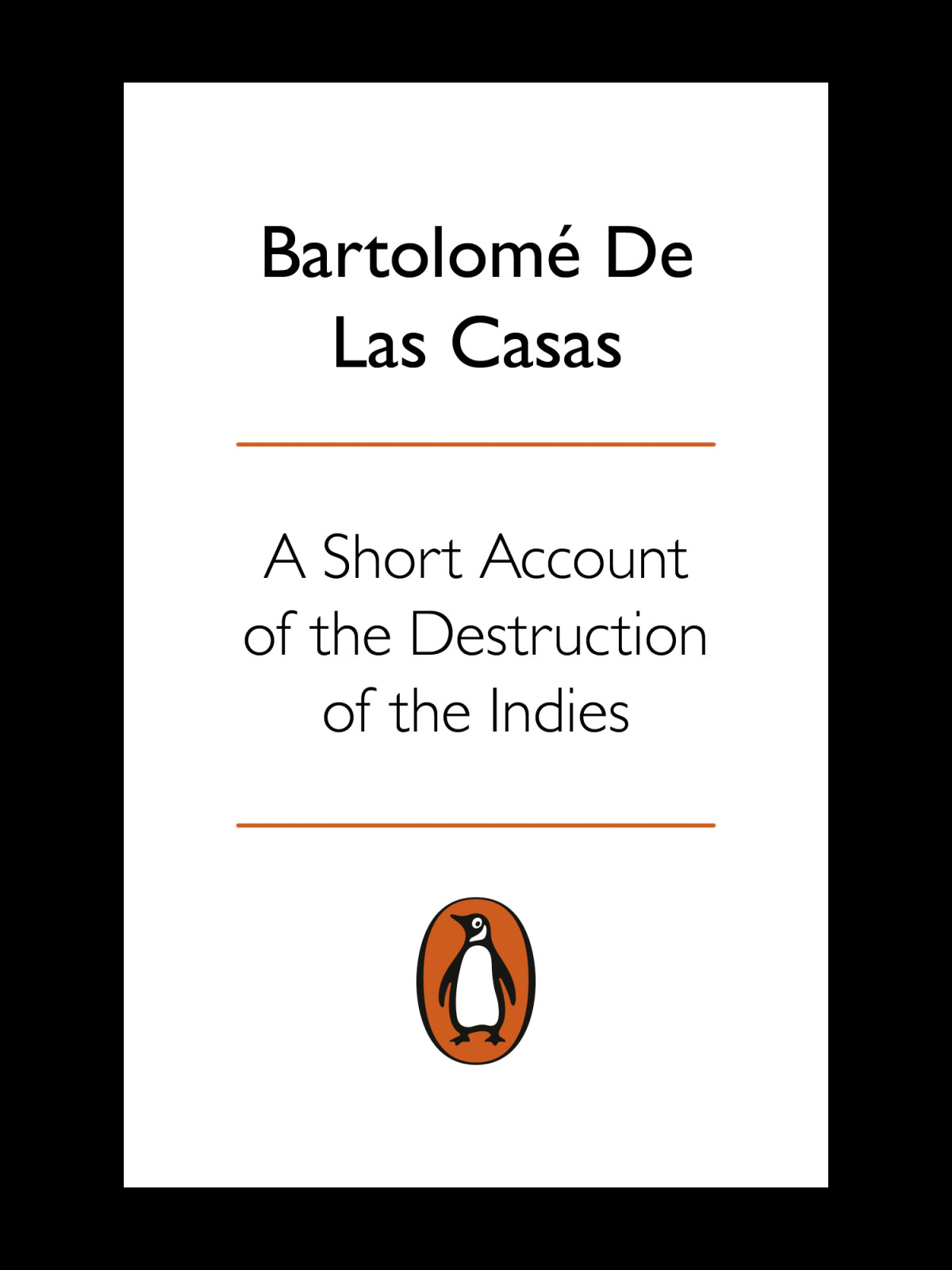 A Short Account Of The Destruction Of The Indies Bartolome Las Casas