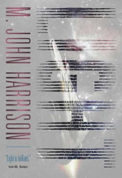Kefahuchi Tract Trilogy 1 Light M John Harrison
