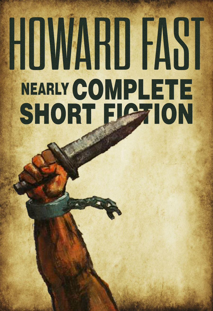 Nearly Complete Short Fiction Howard Fast