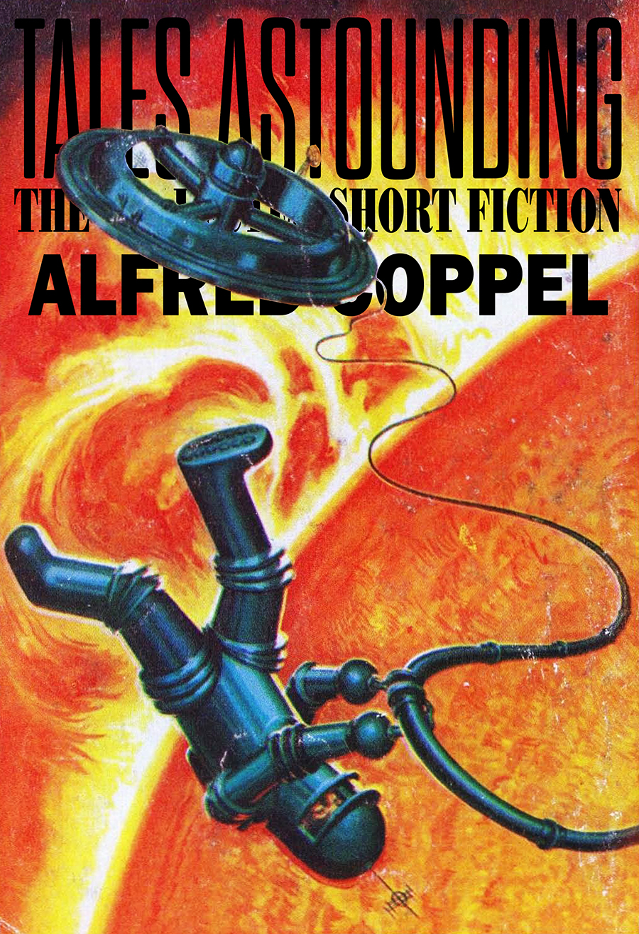 Tales Astounding The Collected Short Fiction 2023 Edition Alfred Coppel