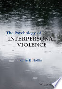 The Psychology Of Interpersonal Violence Clive R Hollin