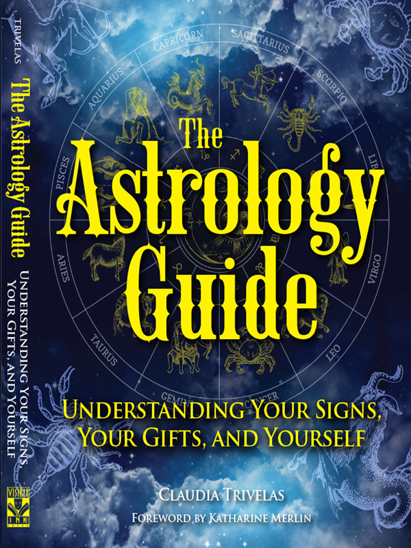 The Astrology Guide Understanding Your Signs Your Gifts And Yourself Claudia Trivelas