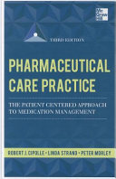 Pharmaceutical Care Practice The Patientcentered Approach To Medication Management Third Edition 3rd Robert J Cipolle