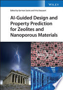 Aiguided Design And Property Prediction For Zeolites And Nanoporous Materials German Sastre