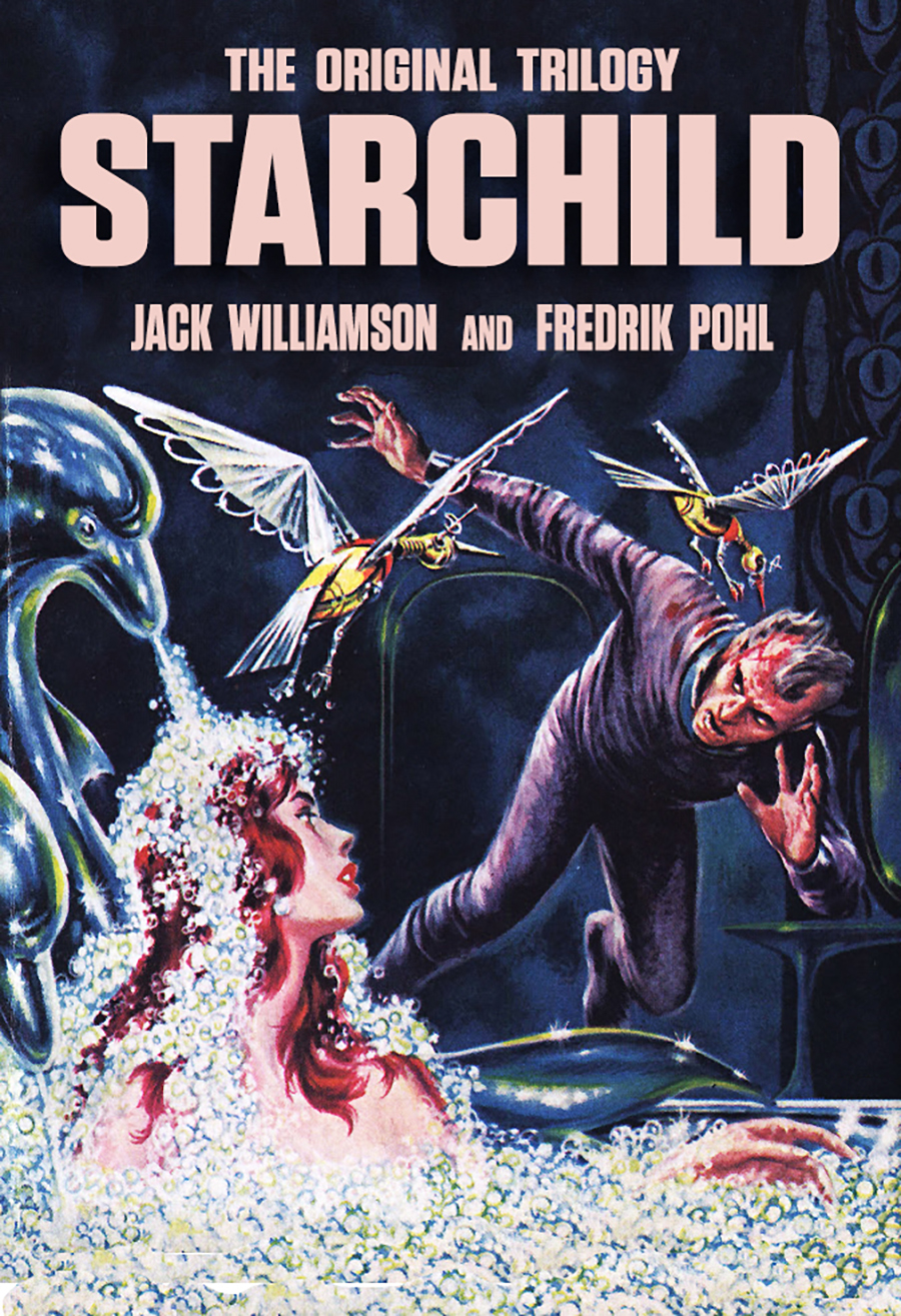 The Original Illustrated Starchild Trilogy Frederik Pohl Jack Williamson