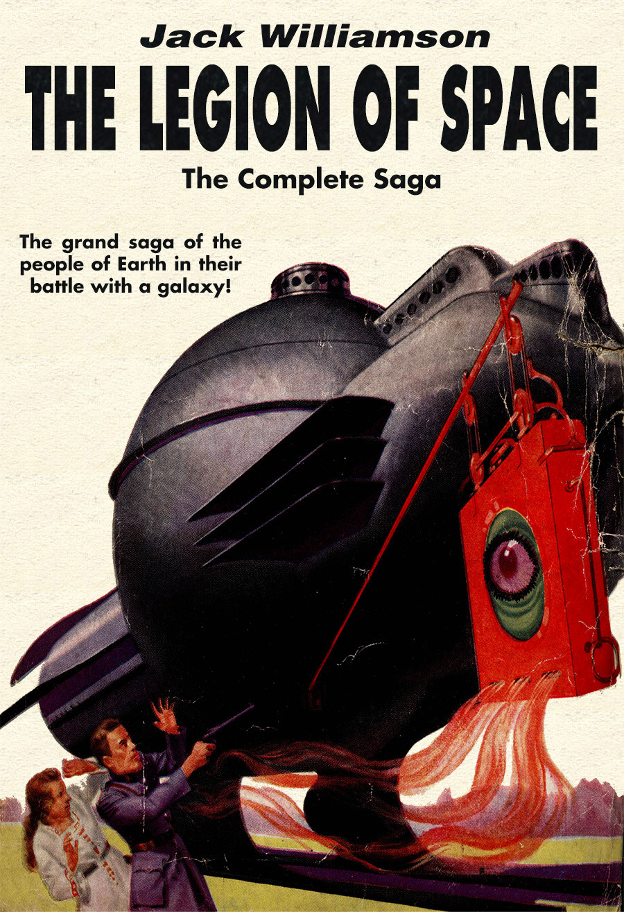 The Legion Of Space The Complete Saga Jack Williamson
