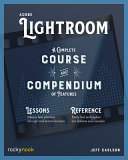 Adobe Lightroom A Complete Course And Compendium Of Features 1st Jeff Carlson