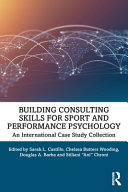 Building Consulting Skills For Sport And Performance Psychology An International Case Study Collection 1st Edition Sarah L Castillo