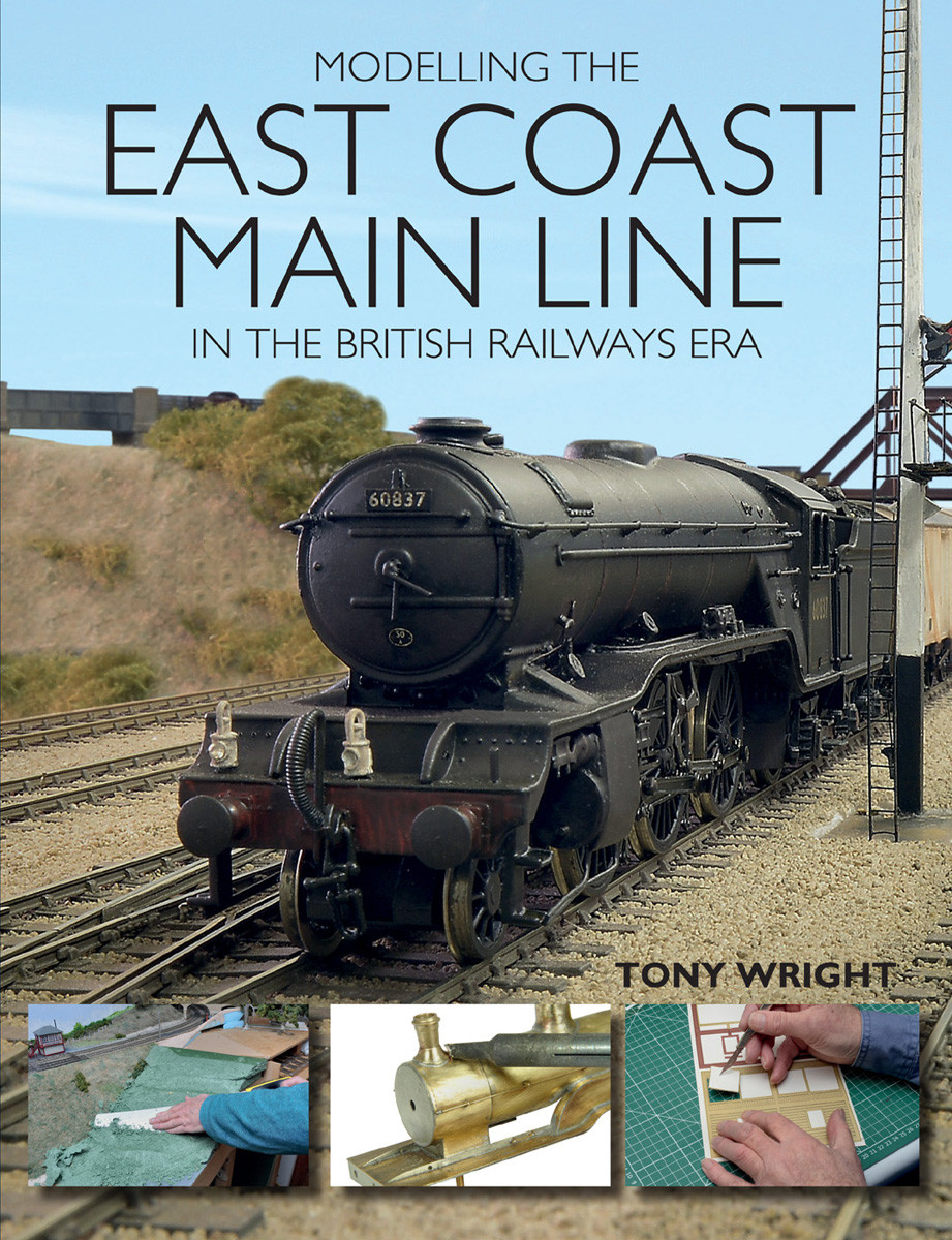 Modelling The East Coast Main Line In The British Railways Era 1st Tony Wright