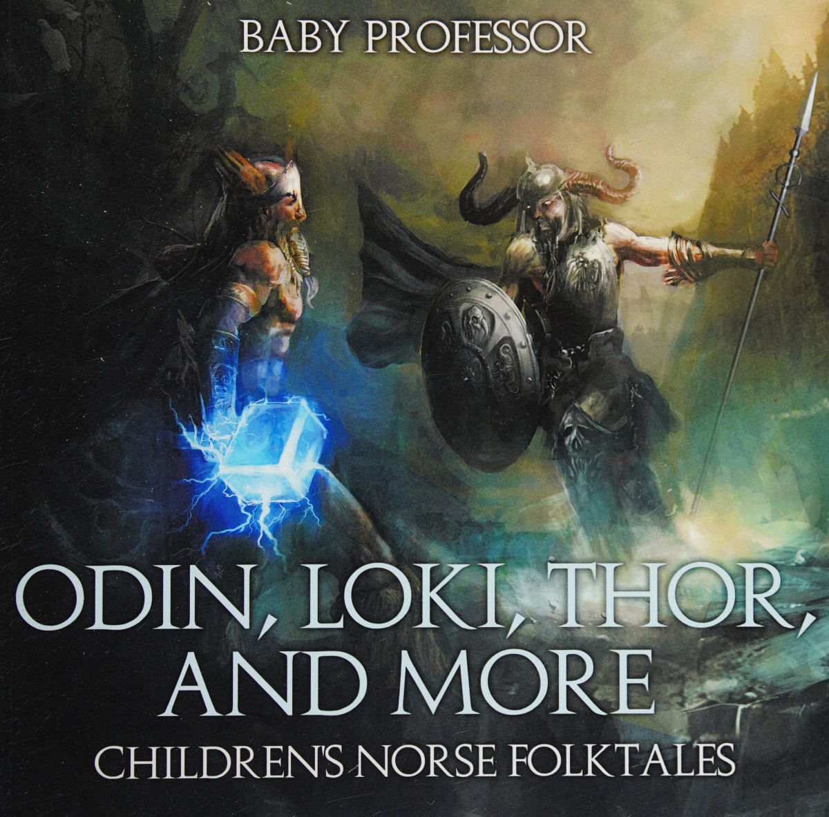 Odin Loki Thor And More Childrens Norse Folktales Baby Professor