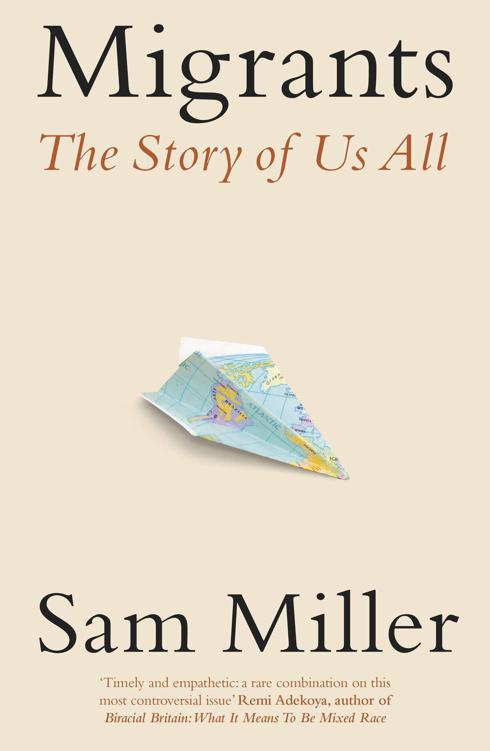 Migrants The Story Of Us All Sam Miller