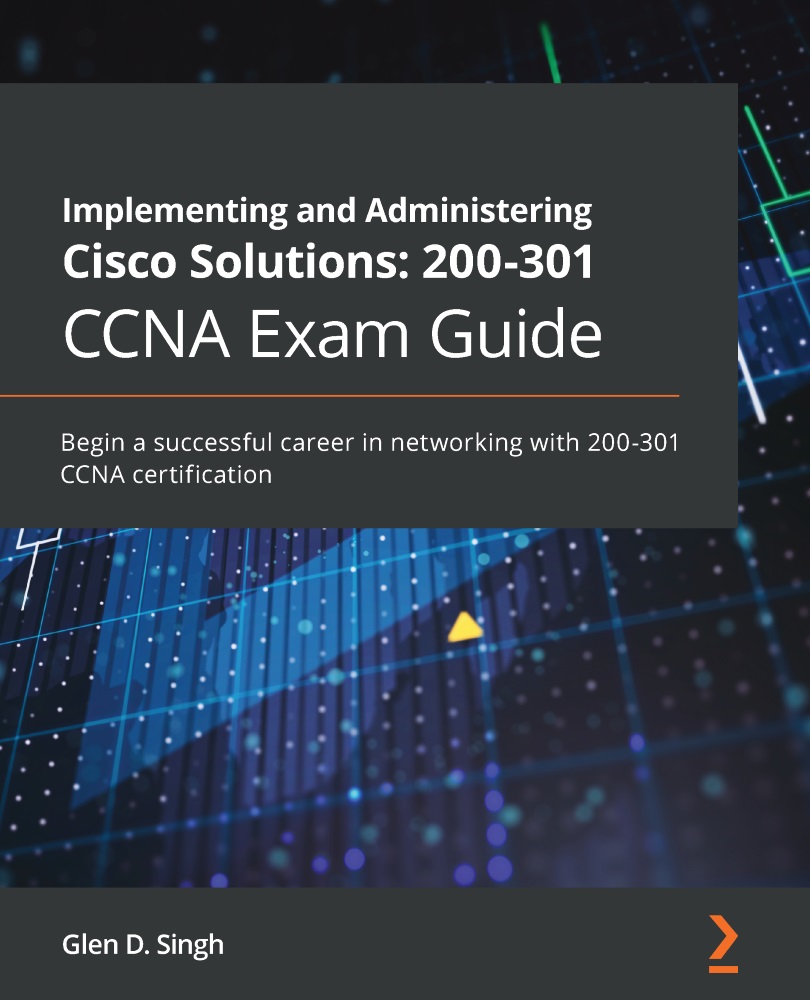 Implementing And Administering Cisco Solutions 200301 Ccna Exam Guide Glen D Singh