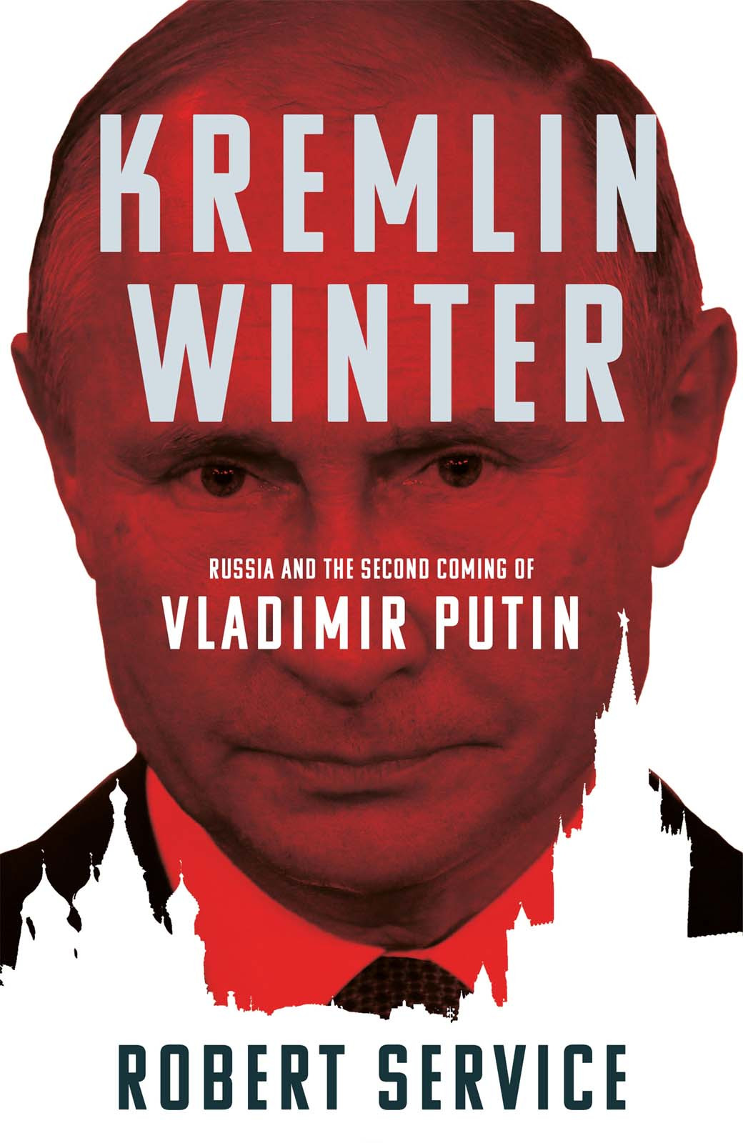 Kremlin Winter Russia And The Second Coming Of Vladimir Putin Robert Service