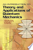An Introduction To Theory And Applications Of Quantum Mechanics Amnon Yariv