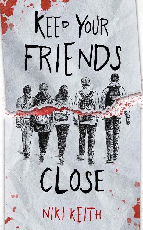Keep Your Friends Close A Gritty Ya Crime Thriller Niki Keith