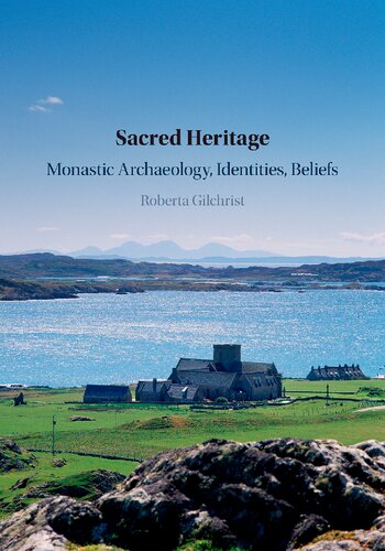 Sacred Heritage Monastic Archaeology Identities Beliefs Roberta Gilchrist
