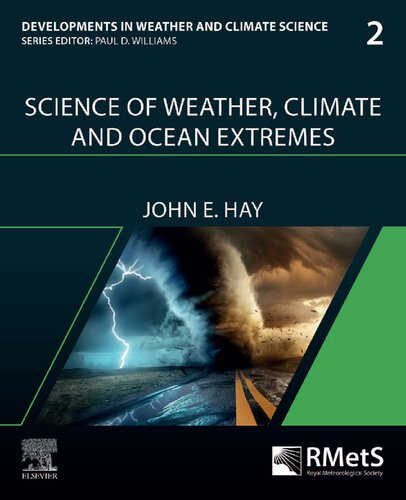 Science Of Weather Climate And Ocean Extremes Volume 2 Developments In Weather And Climate Science Volume 2 1st Edition John E Hay