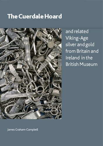 The Cuerdale Hoard And Related Vikingage Silver And Gold From Britain And Ireland In The British Museum Reprint James Grahamcampbell
