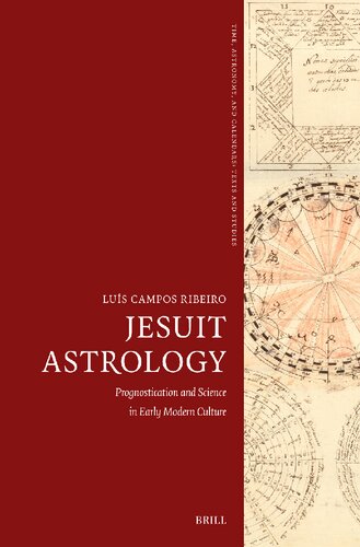 Jesuit Astrology Prognostication And Science In Early Modern Culture Lus Ribeiro