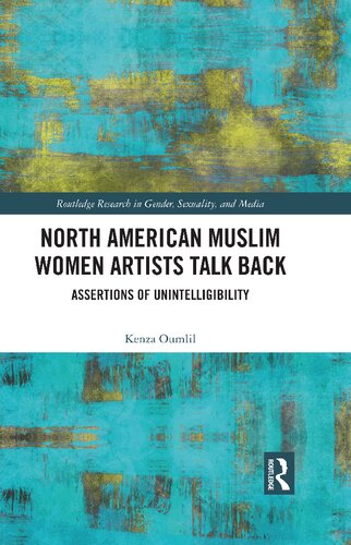 North American Muslim Women Artists Talk Back Assertions Of Unintelligibility Kenza Oumlil
