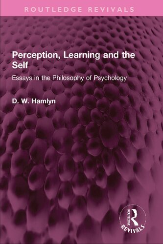 Perception Learning And The Self Essays In The Philosophy Of Psychology D W Hamlyn