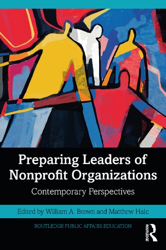 Preparing Leaders Of Nonprofit Organizations Contemporary Perspectives William A Brown