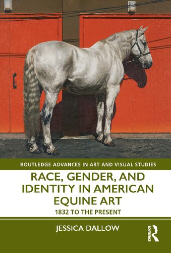 Race Gender And Identity In American Equine Art 1832 To The Present Jessica Dallow
