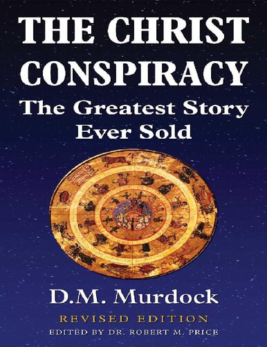 The Christ Conspiracy The Greatest Story Ever Sold 3rd Edition Murdock