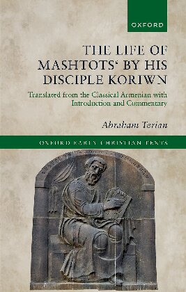 The Life Of Mashtots By His Disciple Koriwn Translated From The Classical Armenian With Introduction And Commentary Abraham Terian