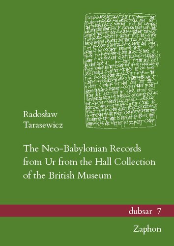 The Neobabylonian Records From Ur From The Hall Collection Of The British Museum Radoslaw Tarasewicz