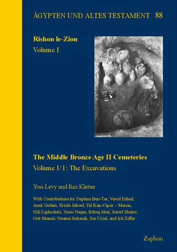 Rishon Lezion Volume I The Middle Bronze Age Ii Cemeteries Volume I1 The Excavations Volume I2 Finds And Conclusions Yosi Levy