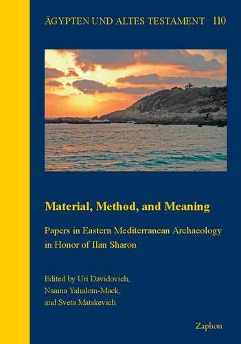 Material Method And Meaning Papers In Eastern Mediterranean Archaeology In Honor Of Ilan Sharon Agypten Und Altes Testament 110 Uri Davidovich Editor