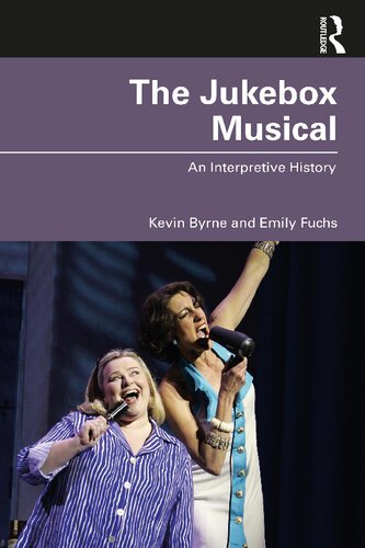 The Jukebox Musical An Interpretive History Kevin Byrne Emily Fuchs
