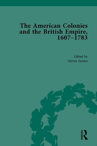 The American Colonies And The British Empire 16071783 Part 1 Volumes 14 Steven Sarson