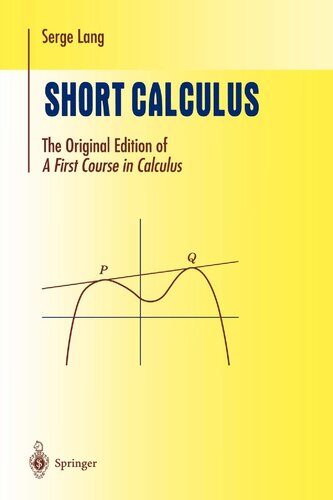 Short Calculus The Original Edition Of A First Course In Calculus 1 Reprint Of The 1st Ed Addisonwesley 1964 Serge Lang