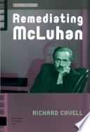 Remediating Mcluhan Richard Cavell