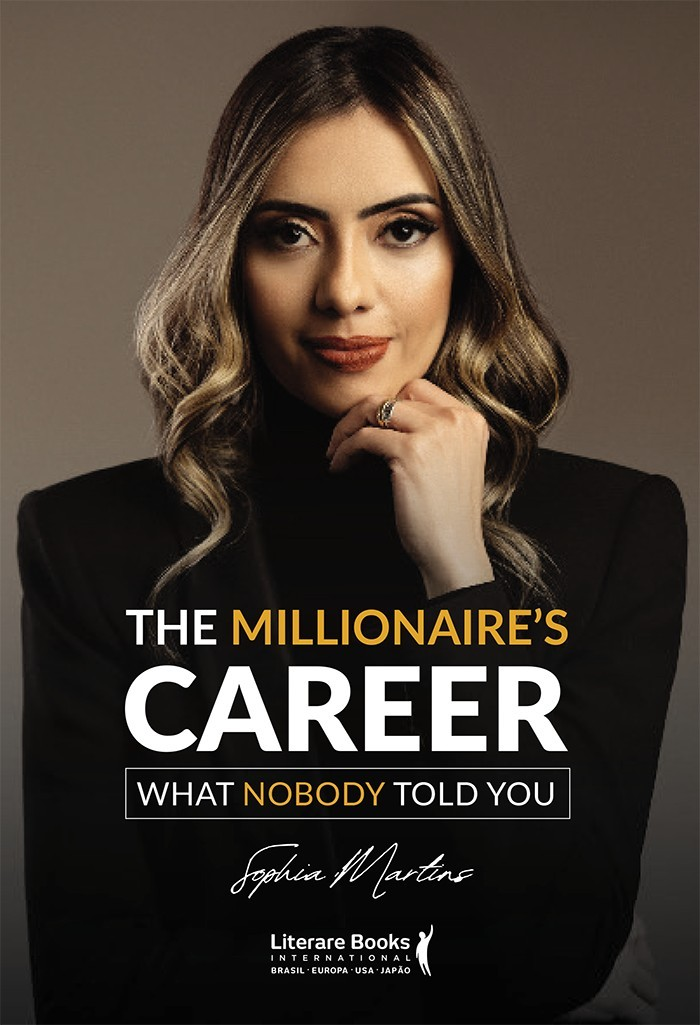 The Millionaires Career What Nobody Told You Sophia Martins