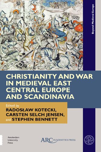 Christianity And War In Medieval East Central Europe And Scandinavia Radosaw Kotecki