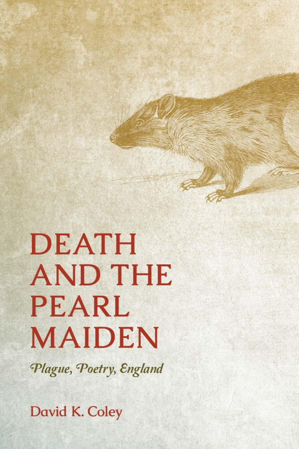 Death And The Pearl Maiden Plague Poetry England David K Coley