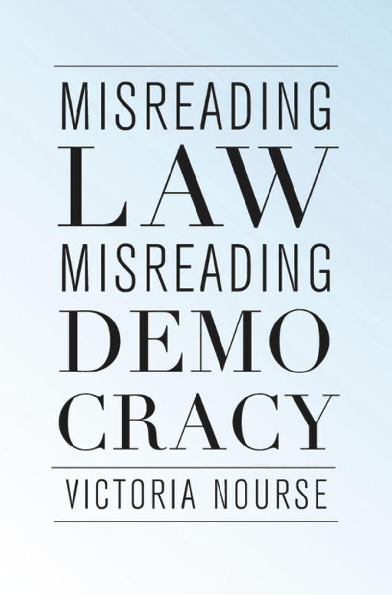 Misreading Law Misreading Democracy 1st Edition Victoria Nourse