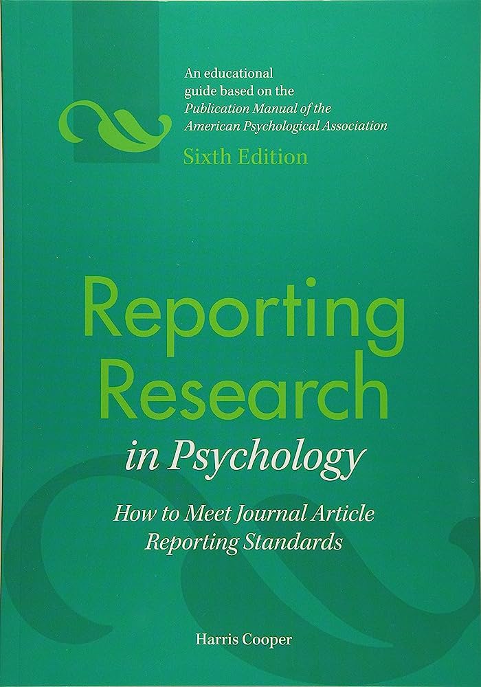 Reporting Research In Psychology How To Meet Journal Article Reporting Standards 6th Edition Harris M Cooper