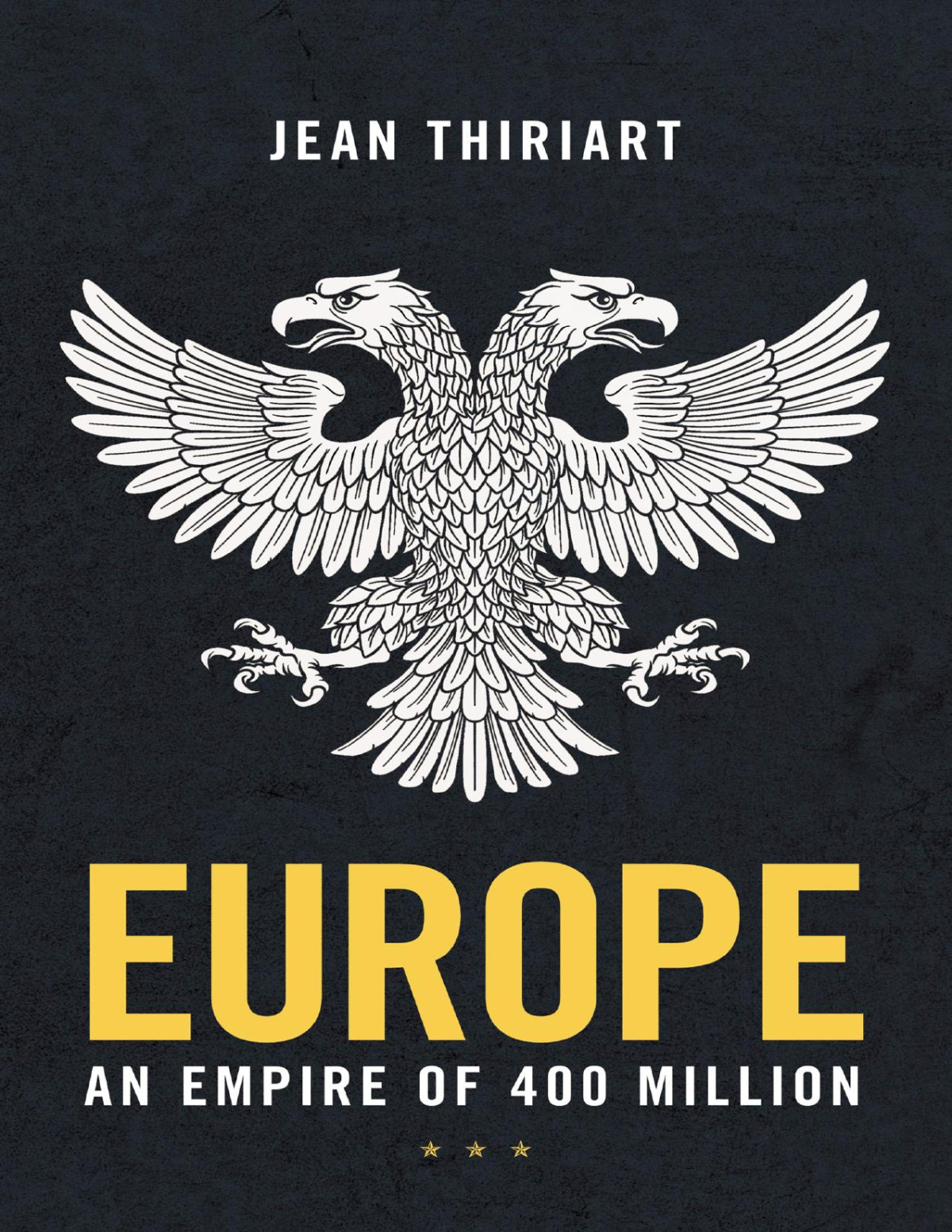 Europe An Empire Of 400 Million Jean Thiriart