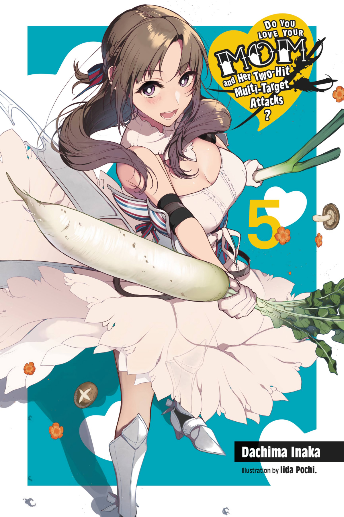 Do You Love Your Mom And Her Twohit Multitarget Attacks Vol 5 Dachima Inaka And Iida Pochi