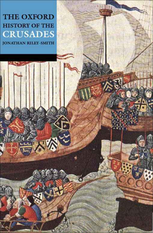 A History Of The Crusades Jonathan Rileysmith