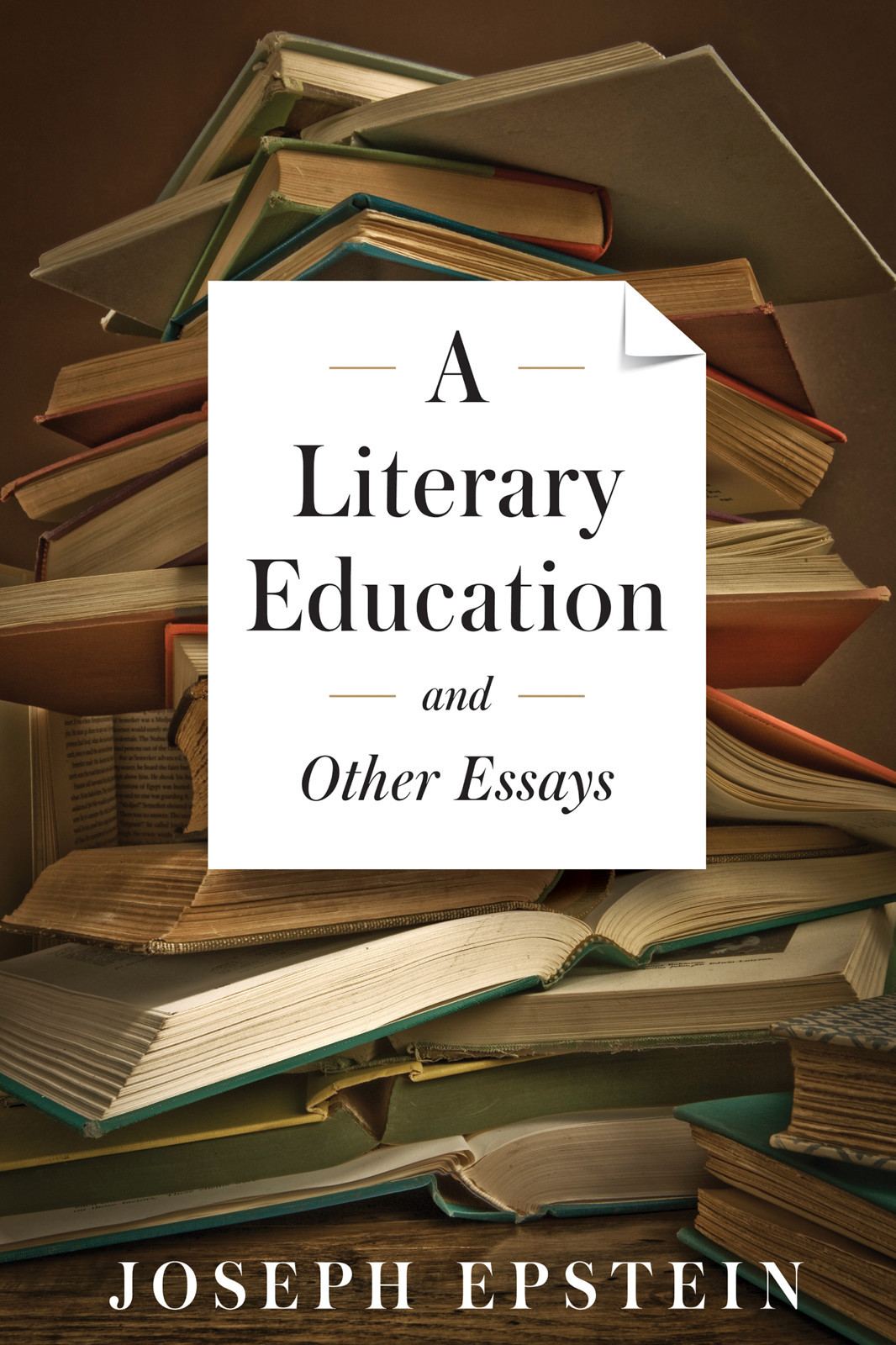 A Literary Education And Other Essays Joseph Epstein