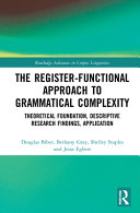 The Registerfunctional Approach To Grammatical Complexity Theoretical Foundation Descriptive Research Findings Application 1st Edition Douglas Biber