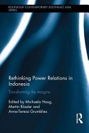 Rethinking Power Relations In Indonesia Transforming The Margins Michaela Haug