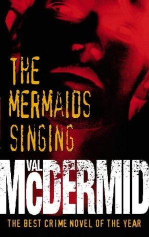 The Mermaids Singing Val Mcdermid