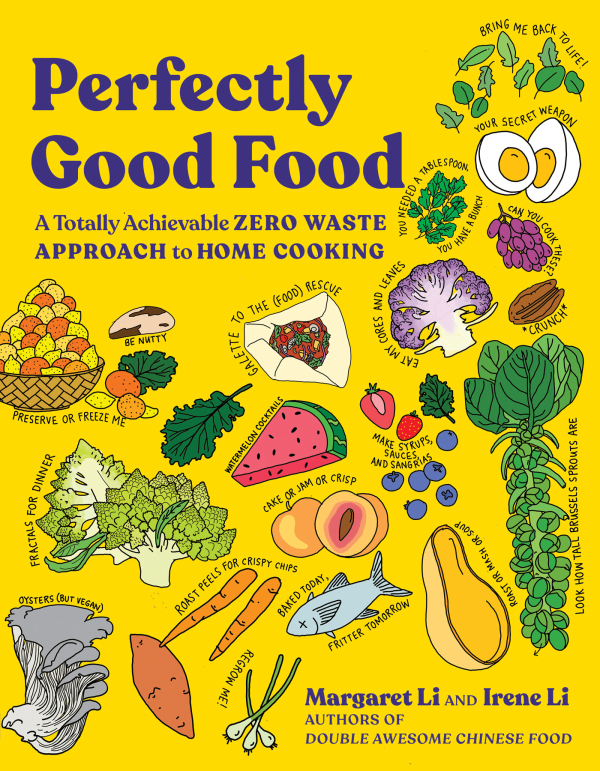 Perfectly Good Food A Totally Achievable Zero Waste Approach To Home Cooking Margaret Li