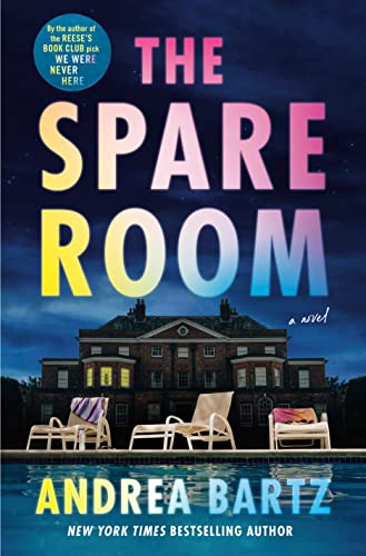 The Spare Room A Novel 1st Edition Andrea Bartz